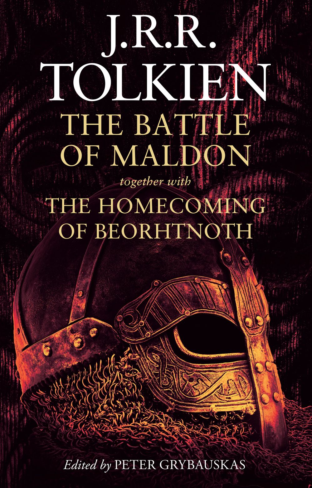 The Battle of Maldon: <i>Together With</i> The Homecoming of Beorhtnoth