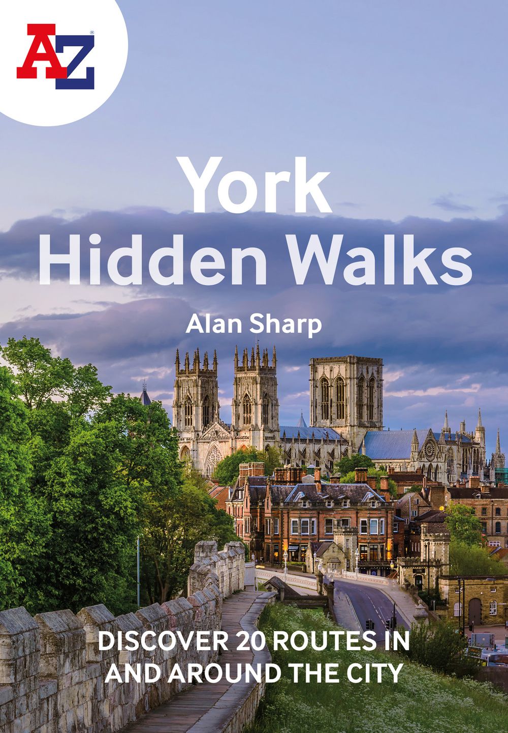 A-Z York Hidden Walks: Discover 20 Routes In and Around the City