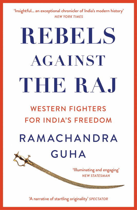 Renegades: Western Fighters for India's Freedom
