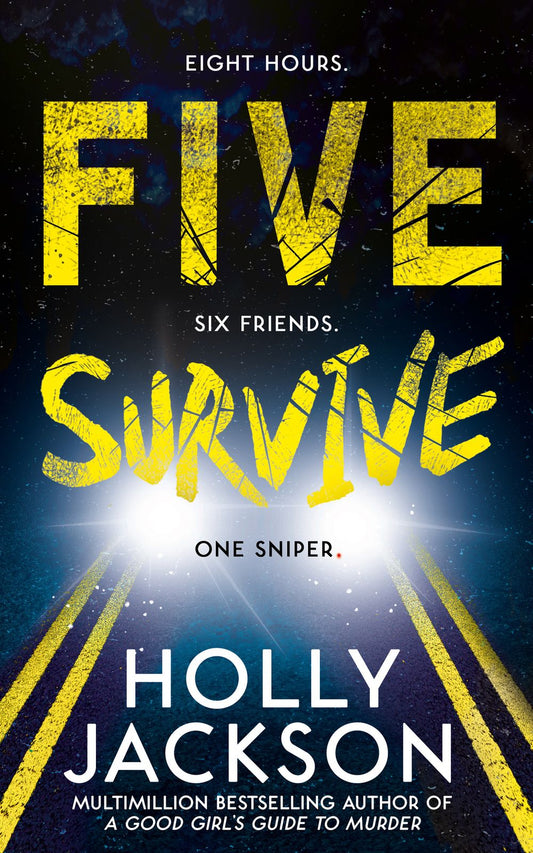 Five Survive: TikTok Made Me Buy It! An explosive new thriller from the bestselling author of A Good Girls Guide to Murder