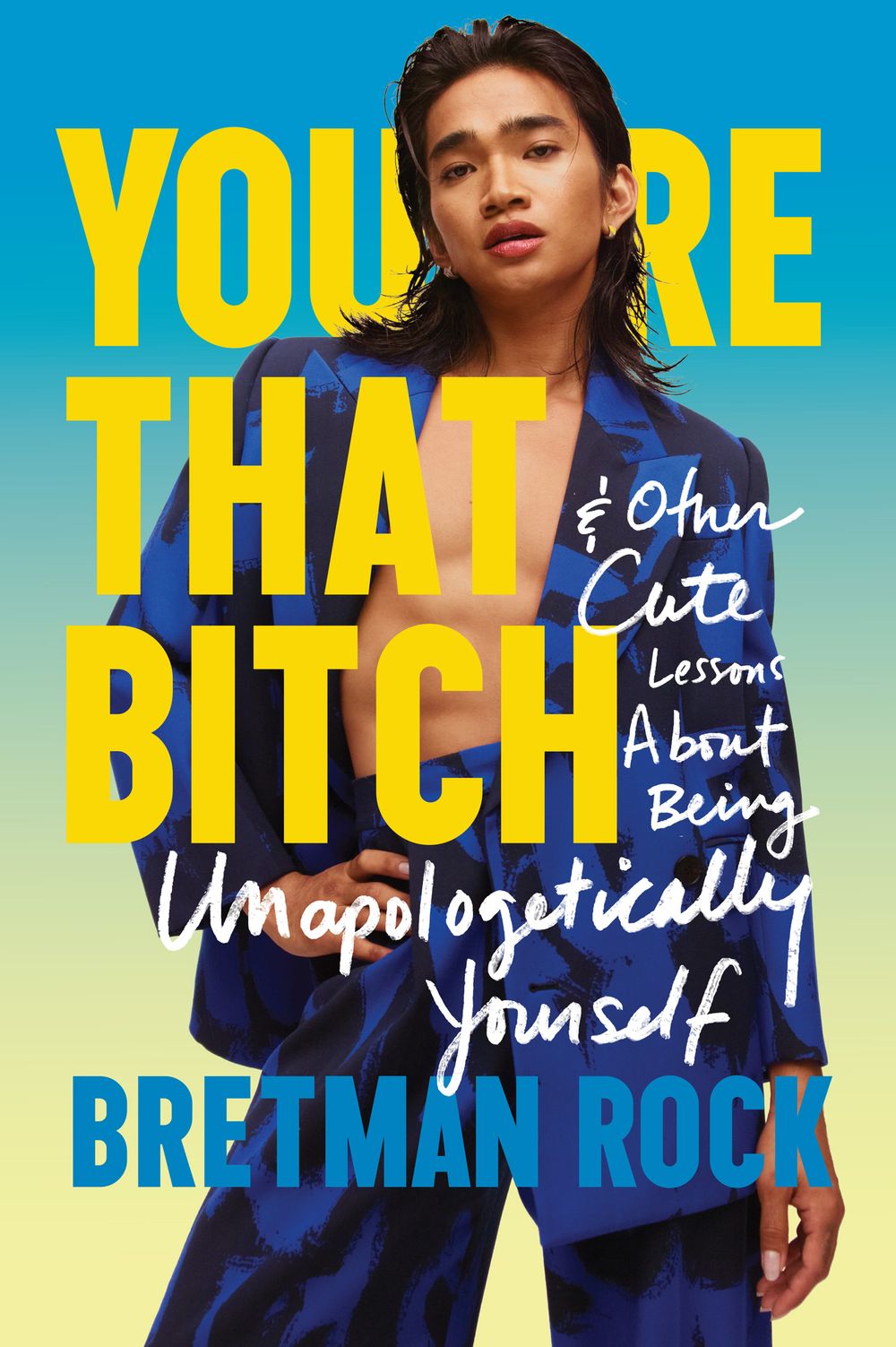 You're That B*tch: Confessions Of The Baddest Drama Queen And Other Cute Stories About Being Unapologetically Yourself
