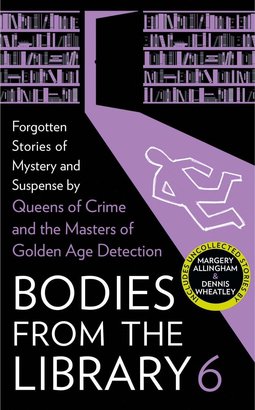 Bodies from the Library 6: Lost Tales of Mystery and Suspense from the Golden Age of Detection