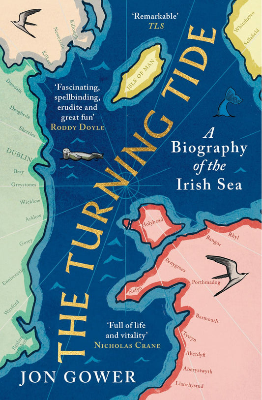 The Turning Tide: A Biography Of The Irish Sea