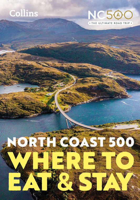 North Coast 500: Where to Eat and Stay [New Edition]