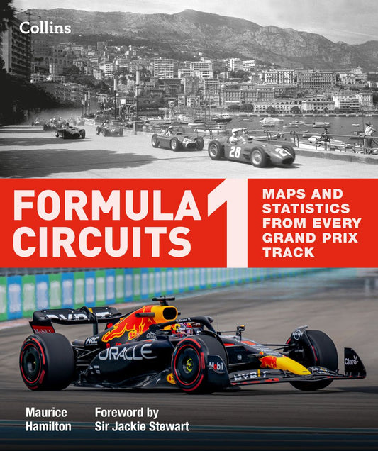 Formula 1 Circuits: Maps and Statistics From Every Grand Prix Track [Second Edition]