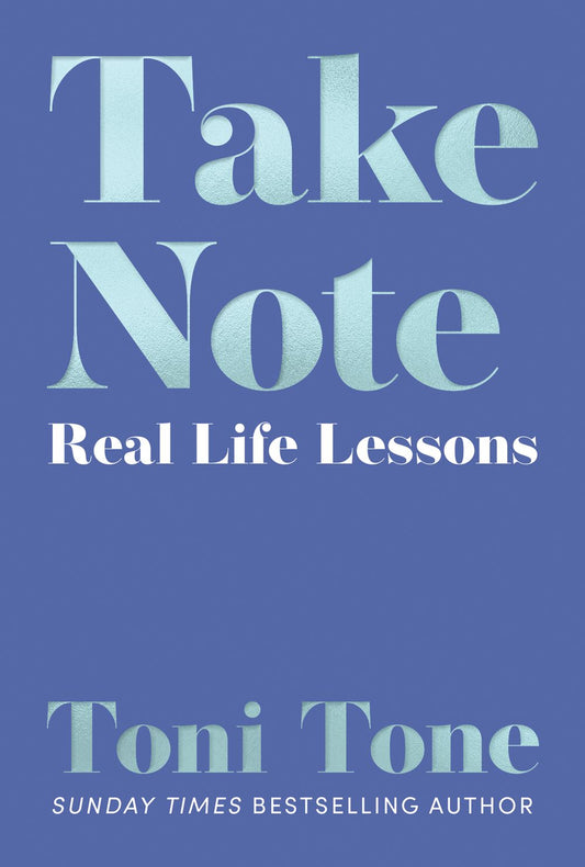 Take Note: Real Life Lessons from Toni Tone