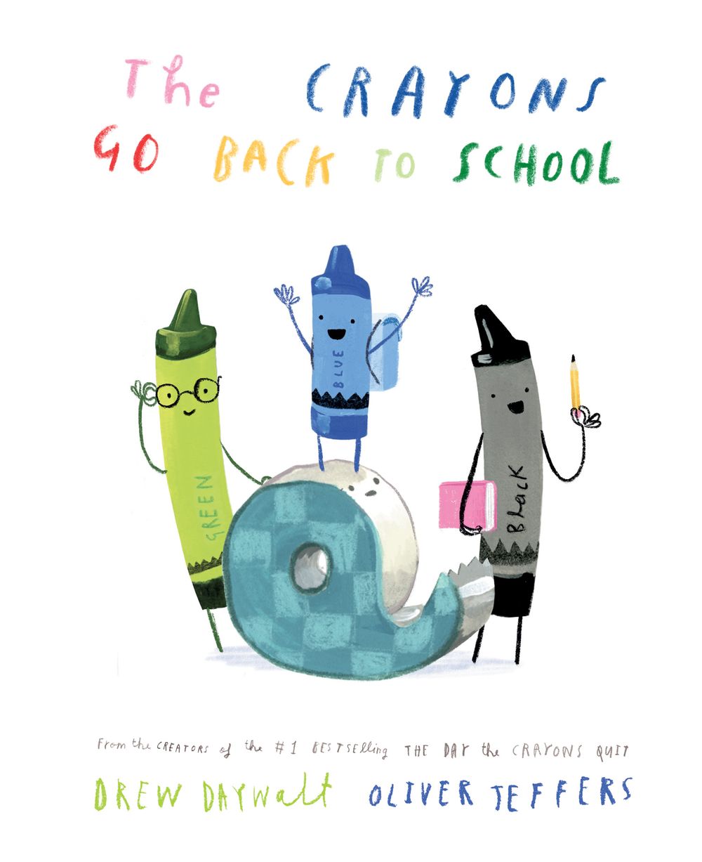 The Crayons Go Back to School: From the Creators of the Bestselling The Day the Crayons Quit