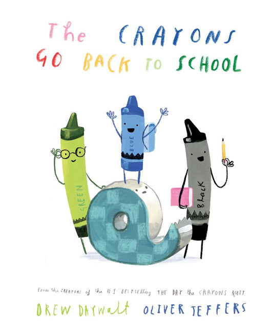 The Crayons Go Back to School: From the Creators of the Bestselling The Day the Crayons Quit