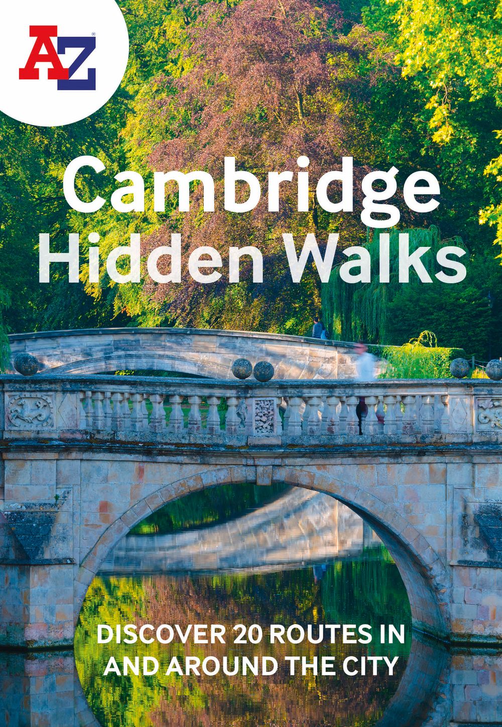 A-Z Cambridge Hidden Walks: Discover 20 Routes In and Around the City