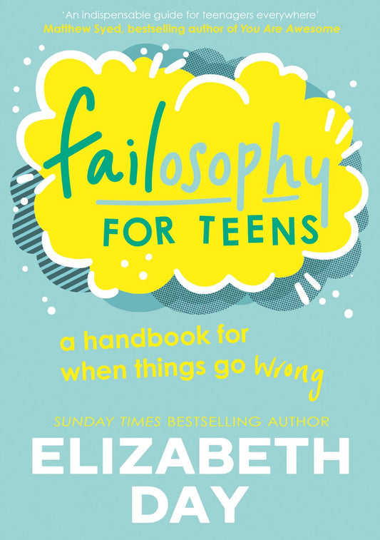 Failosophy for Teens: A Handbook For When Things Go Wrong