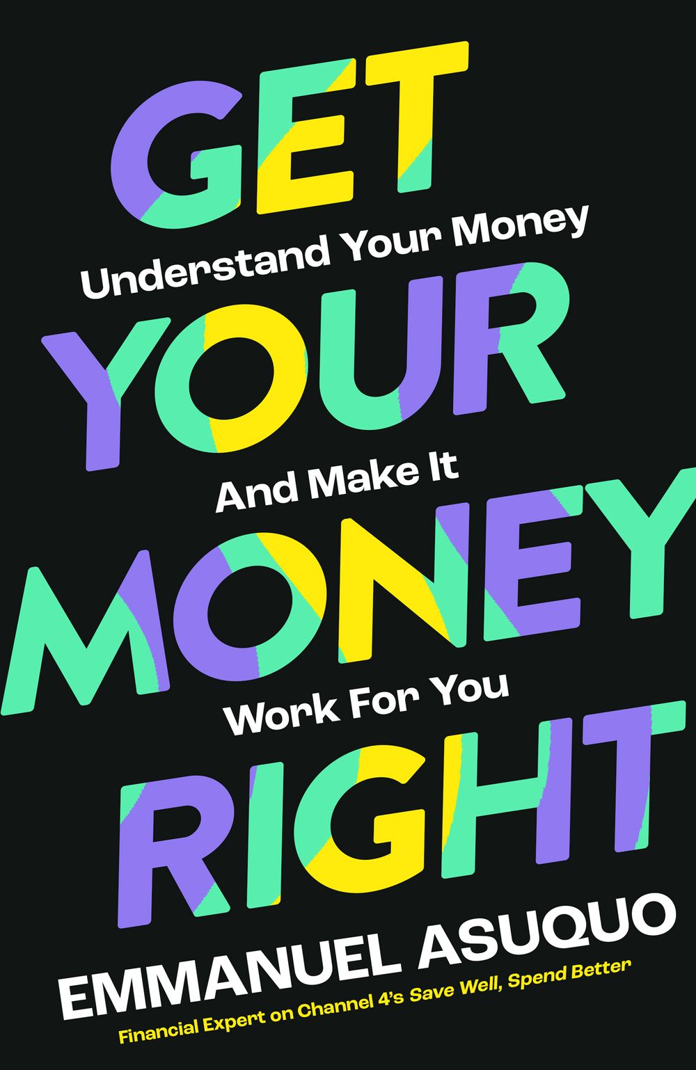 Get Your Money Right: Understanding Your Money and Making It Work for You