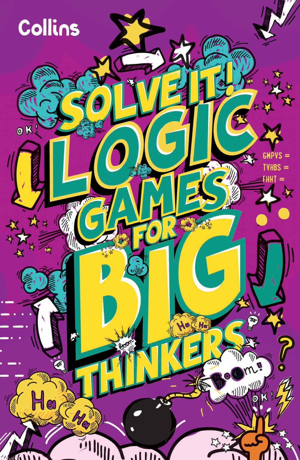 Solve It! - Logic Games for Big Thinkers: More Than 120 Fun Puzzles for Kids Aged 8 and Above