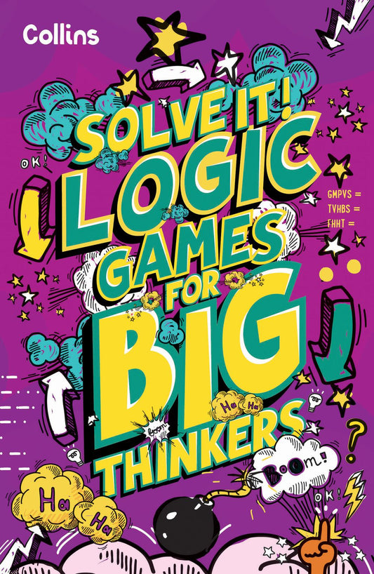 Solve It! - Logic Games for Big Thinkers: More Than 120 Fun Puzzles for Kids Aged 8 and Above