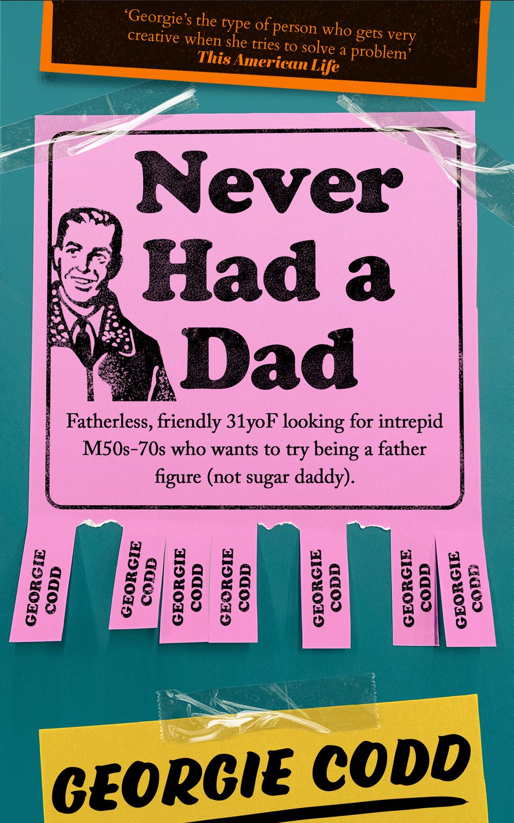 Never Had A Dad: Adventures In Fatherlessness