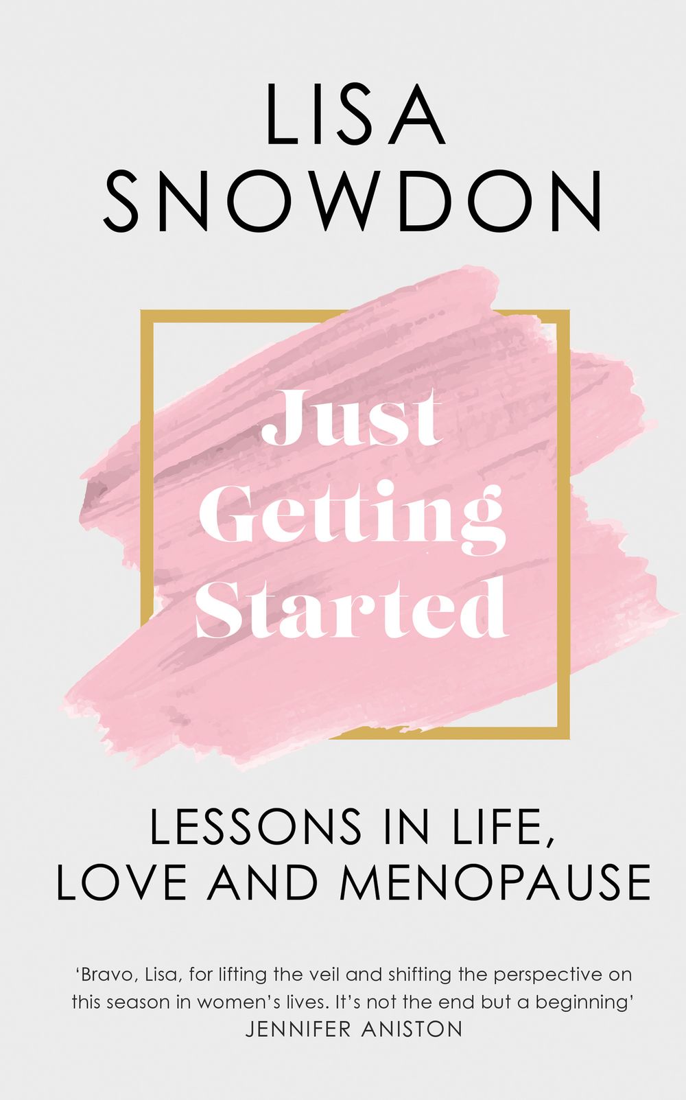JUST GETTING STARTED: Lessons in life, love and menopause