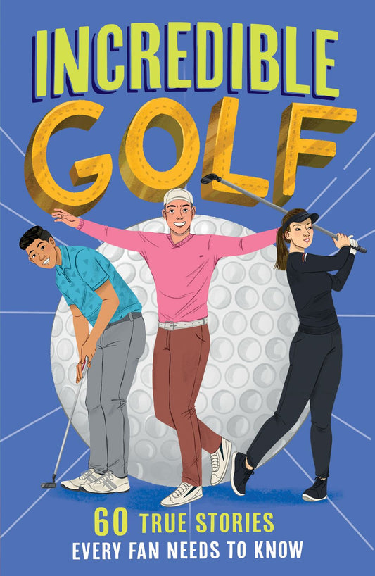 Incredible Golf: Incredible Sports Stories