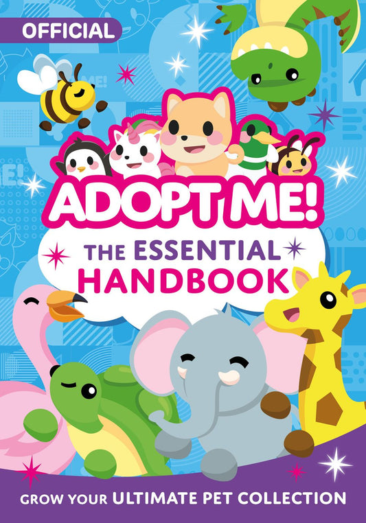 Official Adopt Me! The Essential Handbook: Grow Your Ultimate Pet Collection
