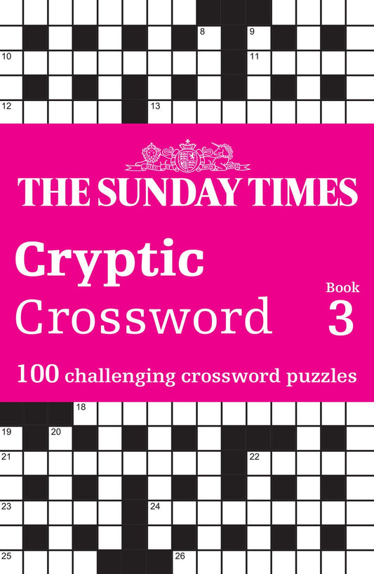 The Sunday Times Puzzle Books - The Sunday Times Cryptic Crossword Book 3: 100 Challenging Crossword Puzzles