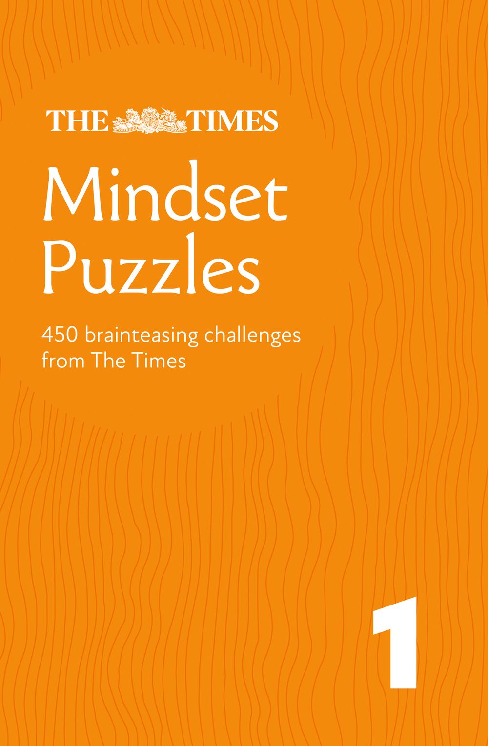 The Times Puzzle Books - Times Mindset Puzzles Book 1: 450 Lateral-thinking Brainteasers