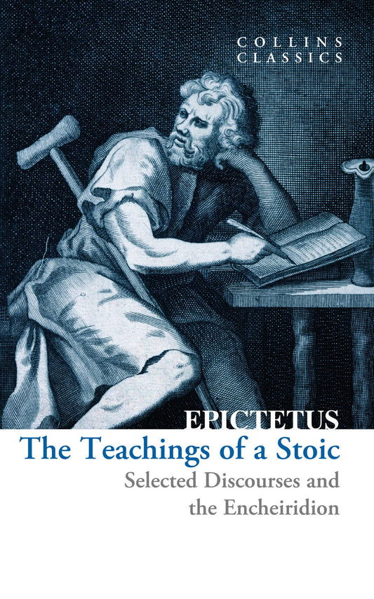 Collins Classics - The Teachings of a Stoic: Selected Discourses and the Encheiridion