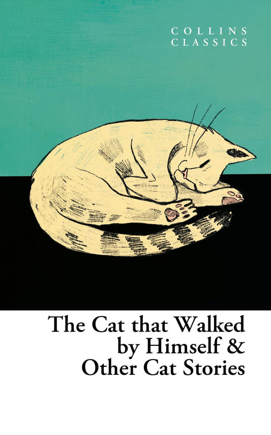Collins Classics - The Cat That Walked By Himself And Other Cat Stories