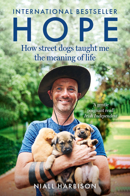 Hope - How Street Dogs Taught Me The Meaning Of Life: Featuring Rodney, Mcmuffin And King Whacker