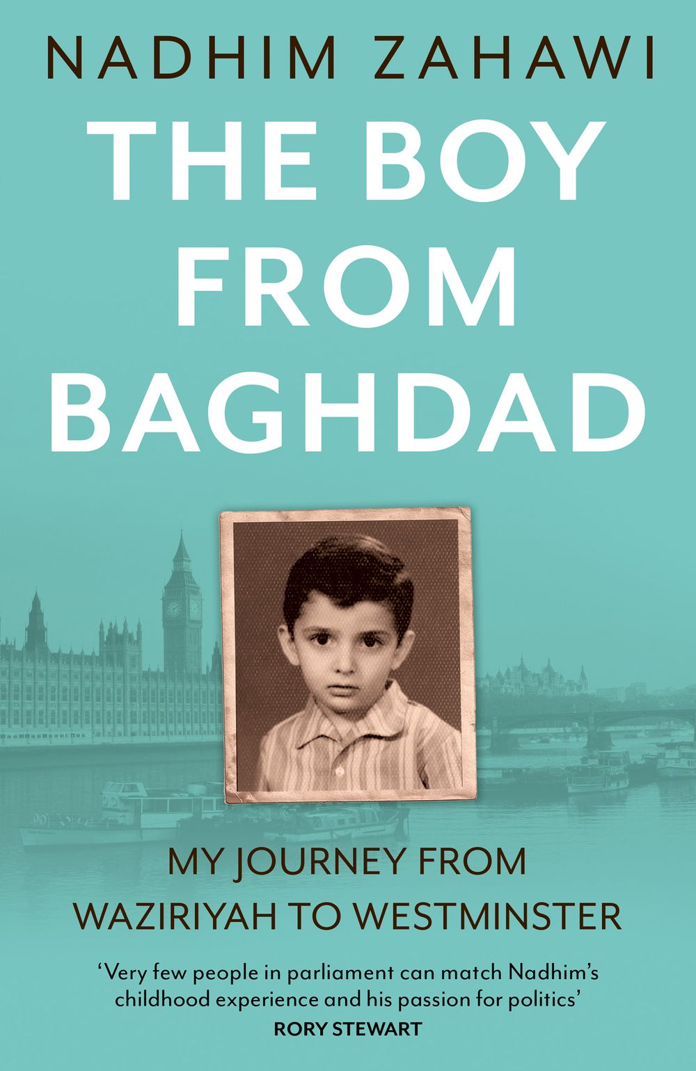 The Boy from Baghdad: My Journey From Waziriyah To Westminster