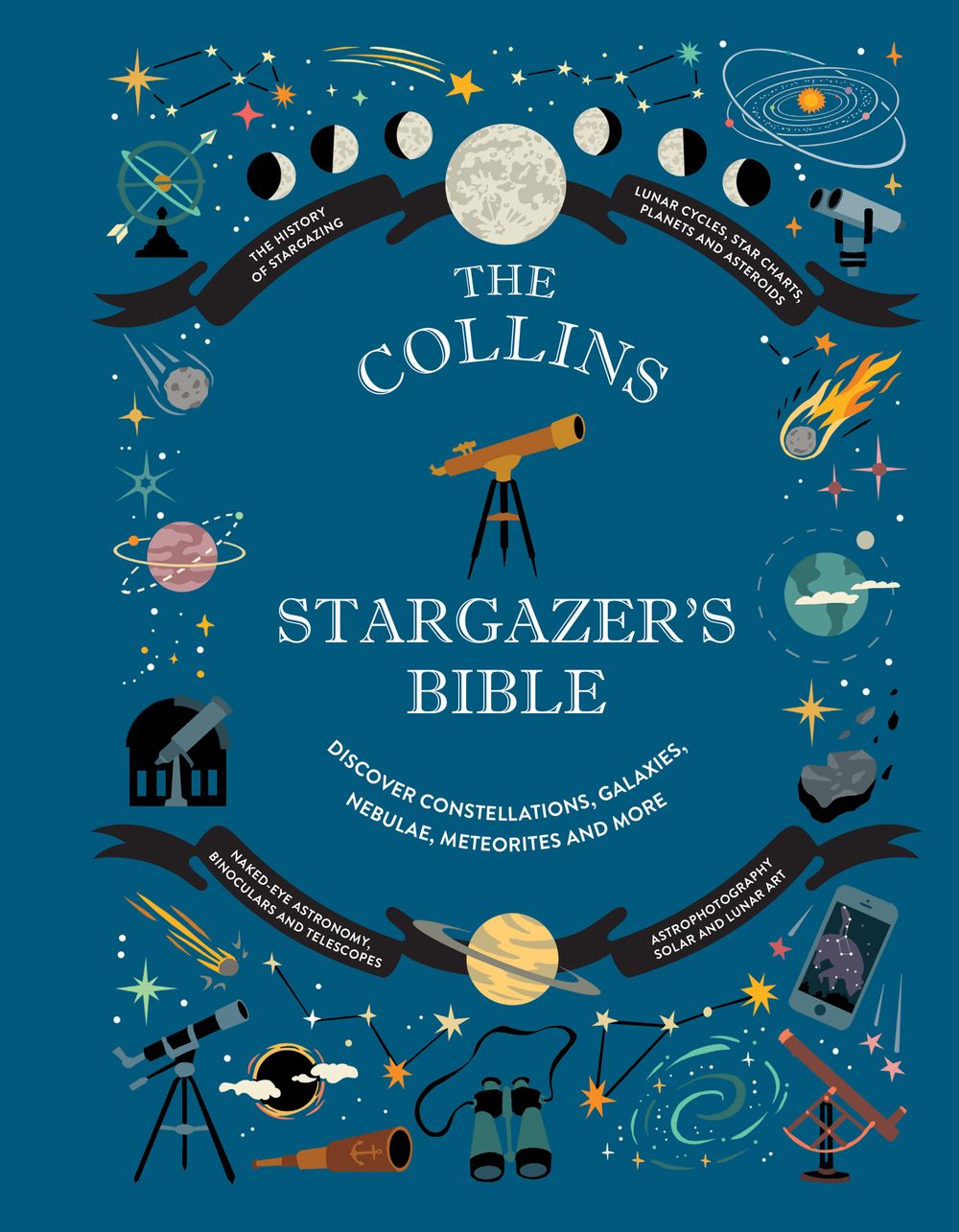Collins Stargazer's Bible: Your Illustrated Companion To The Night Sky