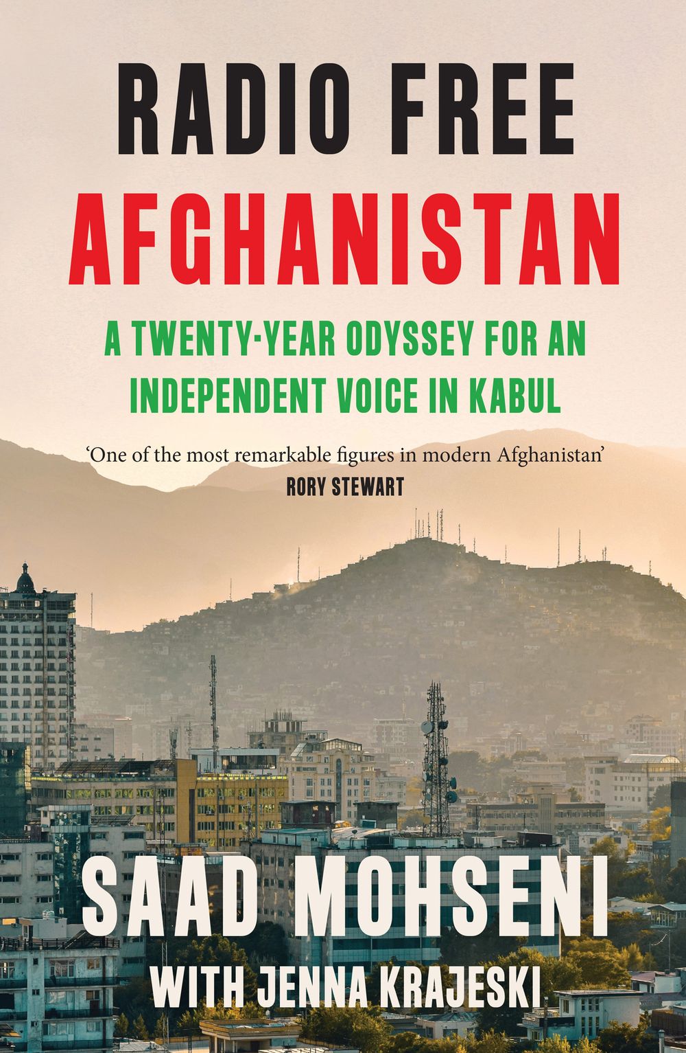 Radio Free Afghanistan: A Twenty-Year Odyssey for an Independent Voice in Kabul