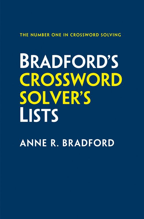 Bradford's Crossword Solver's Lists: More Than 100,000 Solutions For Cryptic And Quick Puzzles In 500 Subject Lists [Seventh Edition]