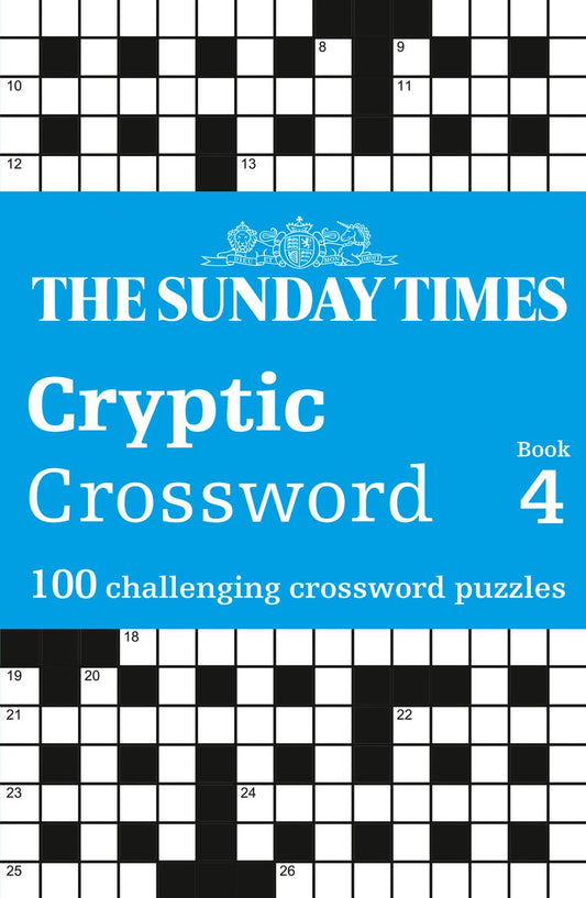 The Sunday Times Puzzle Books - The Sunday Times Cryptic Crossword Book 4: 100 Challenging Crossword Puzzles
