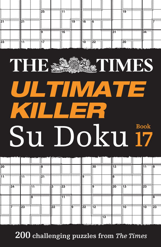 The Times Su Doku - The Times Ultimate Killer Su Doku Book 17: 200 Of The Deadliest Su Doku Puzzles