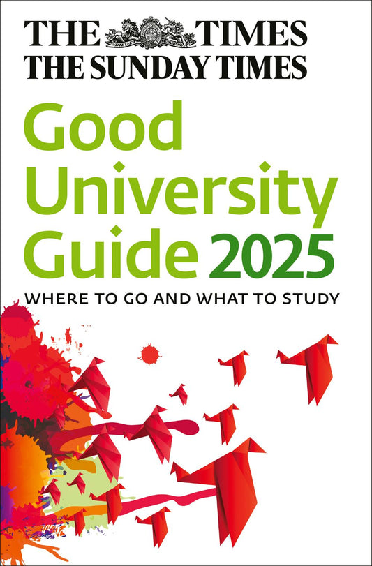 The Times Good University Guide 2025: Where To Go And What To Study