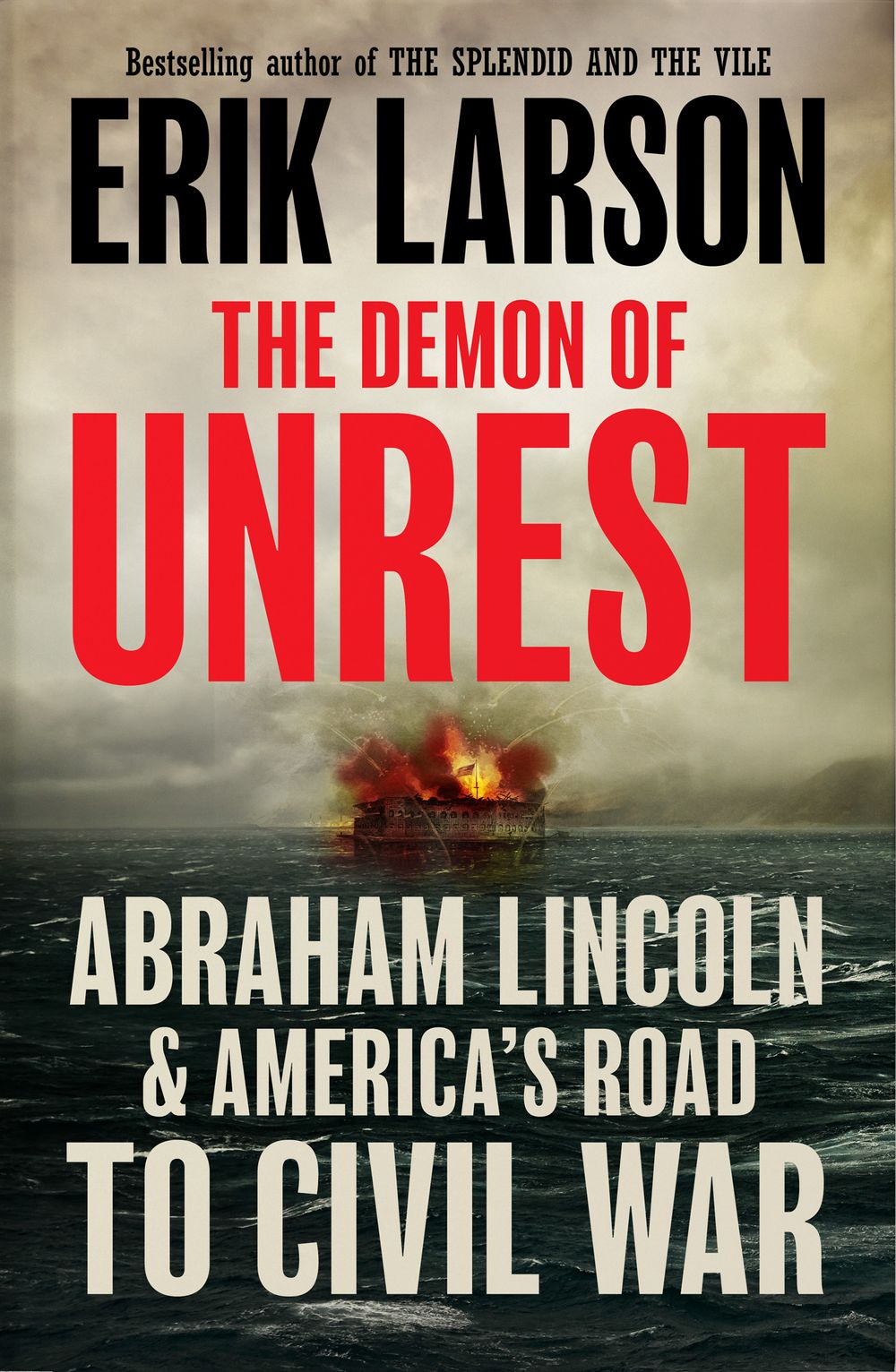 Demon Of Unrest: Abraham Lincoln & America's Road to Civil War