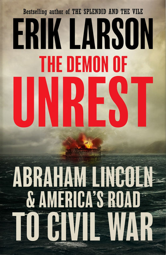 Demon Of Unrest: Abraham Lincoln & America's Road to Civil War