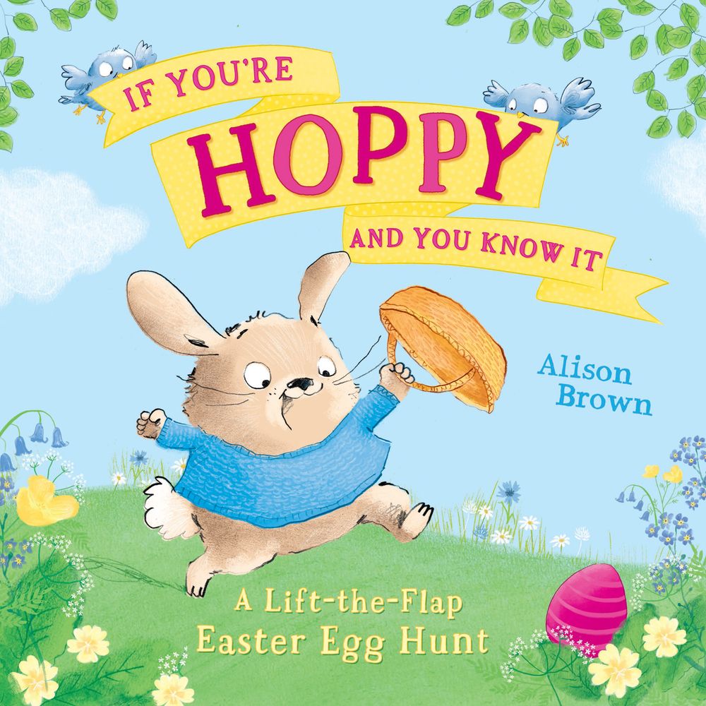If You're Hoppy and You Know It: A Lift-the-Flap Easter Egg Hunt