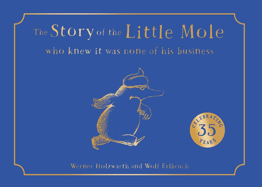 The Story Of The Little Mole Who Knew It Was None Of His Business: Collector's Slipcase Edition