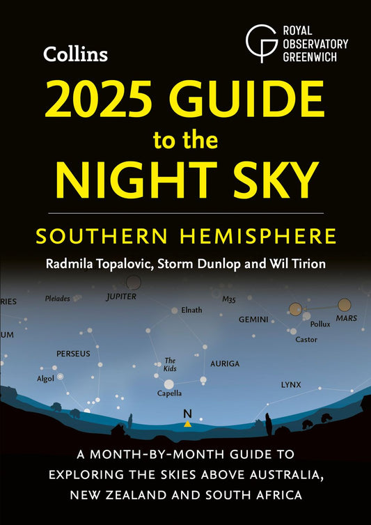 2025 Guide To The Night Sky Southern Hemisphere: A Month-by-month Guide To Exploring The Skies Above Australia, New Zealand And South Africa