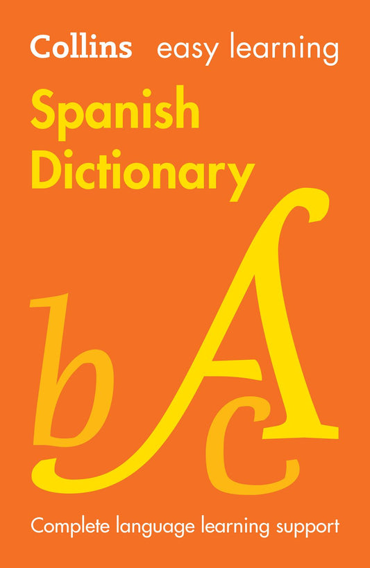 Collins Easy Learning - Easy Learning Spanish Dictionary: Trusted Support For Learning [Ninth Edition]