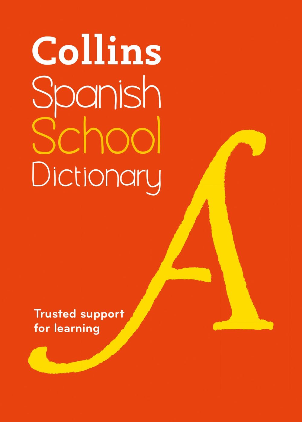Collins School Dictionaries: Spanish School Dictionary: Trusted Support For Learning [Fifth Edition]