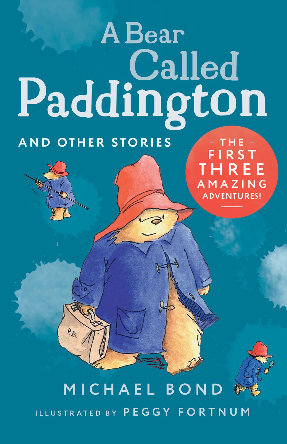 A Bear Called Paddington And Other Stories: The First Three Amazing Adventures!