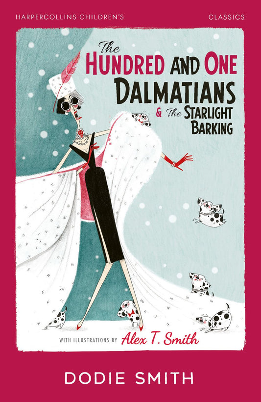 The Hundred and One Dalmatians & The Starlight Barking: HarperCollins Children's Classics