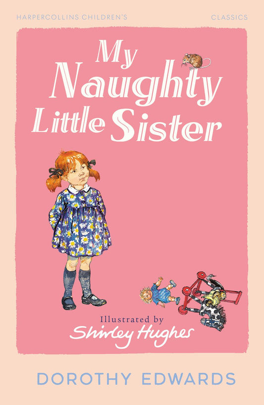 My Naughty Little Sister: HarperCollins Children's Classics