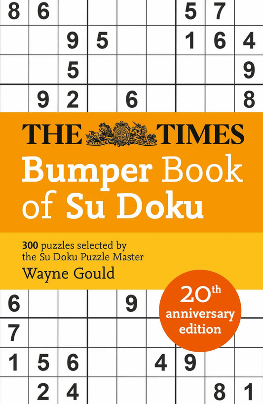 The Times Mind Games: The Times Bumper Book Of Su Doku: 20th Anniversary Edition, 300 Puzzles Selected By Puzzle Master Wayne Gould
