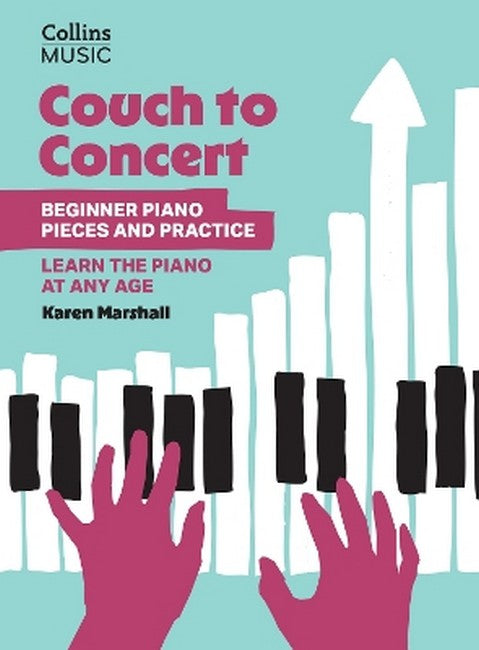 Couch to Concert: Beginner Piano Pieces and Practice cover