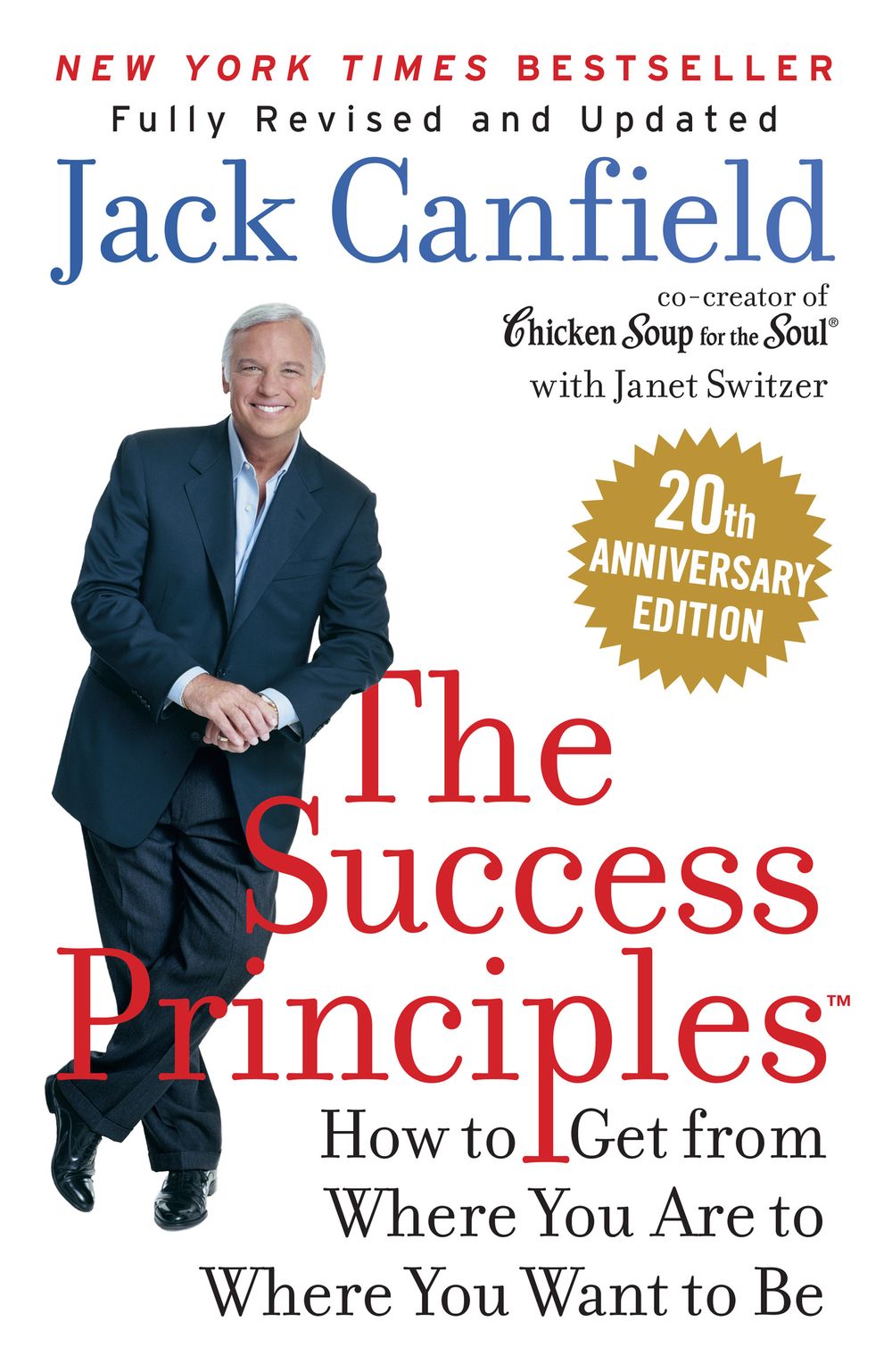 The Success Principles: How to get from where you are to where you want to be [20th Anniversary edition]