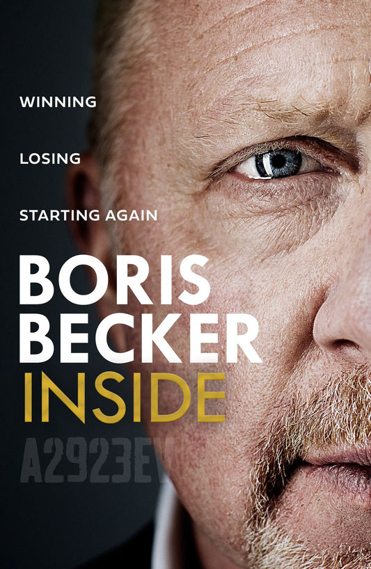 Inside: Winning, Losing and Starting Again: The new memoir by tennis legend Boris Becker
