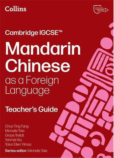 Cambridge IGCSE (TM) Mandarin Chinese as a Foreign Language Teacher's Guide cover
