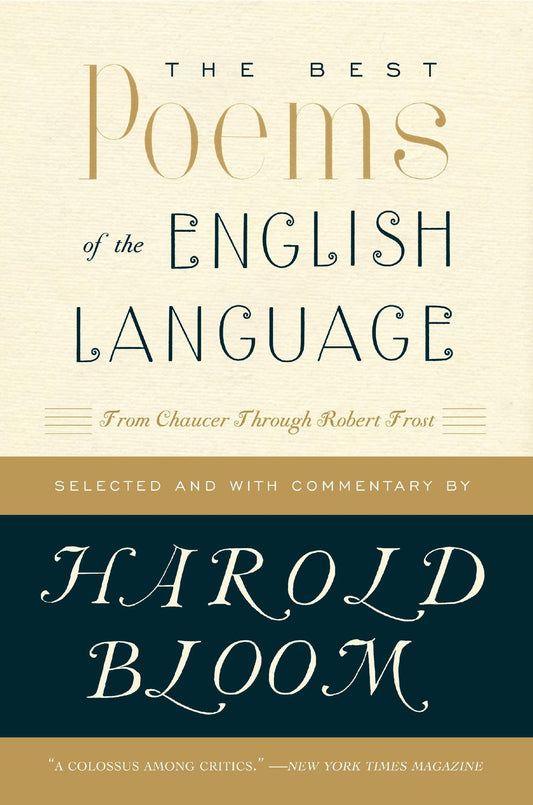 The Best Poems in the English Language: From Chaucer through Robert Frost
