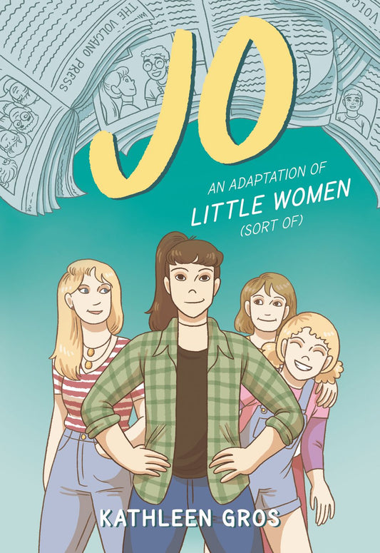Jo: An Adaptation of Little Women (Sort Of) Graphic novel